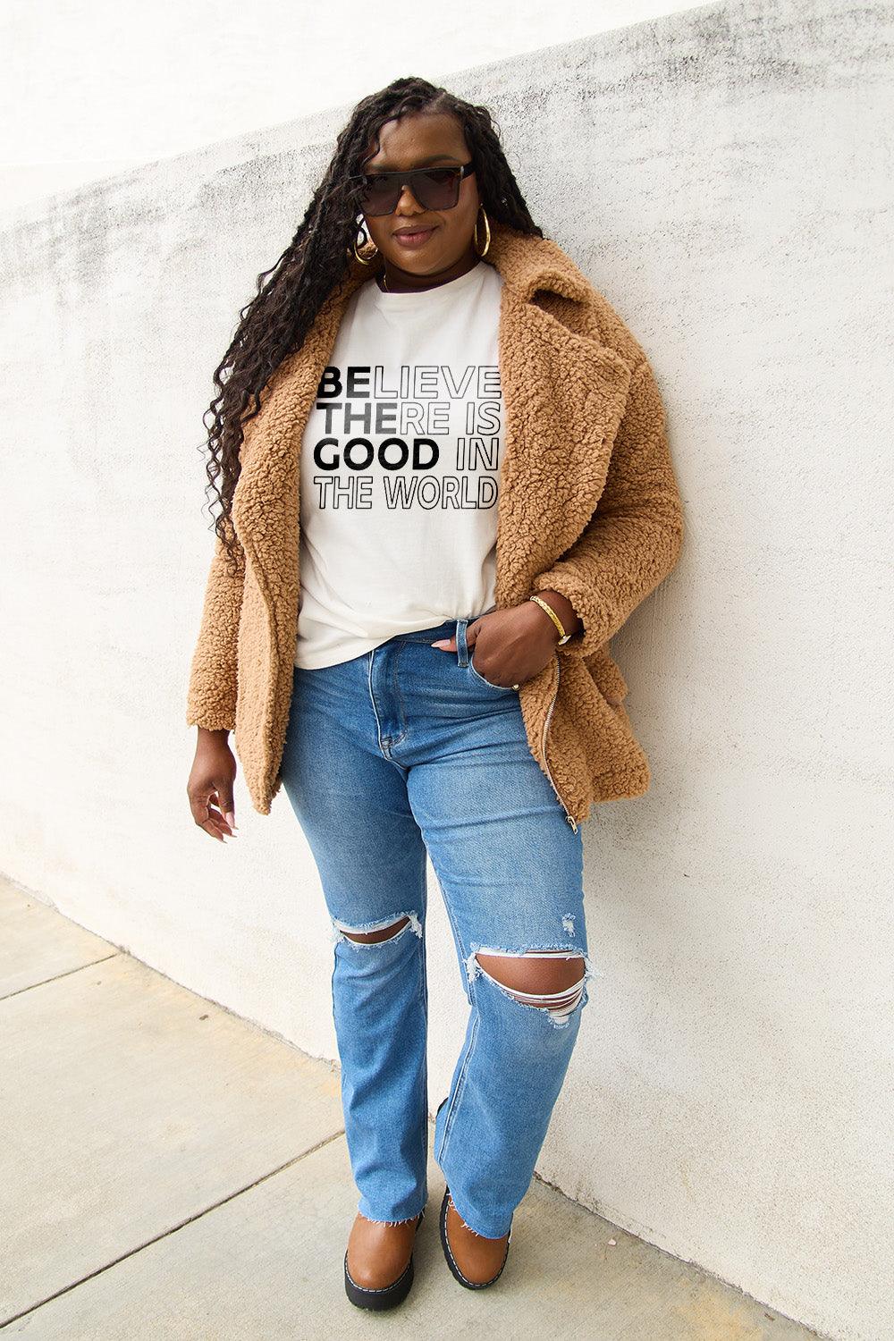 Simply Love Full Size BELIEVE THERE IS GOOD IN THE WORLD Short Sleeve T-Shirt Carauana Store