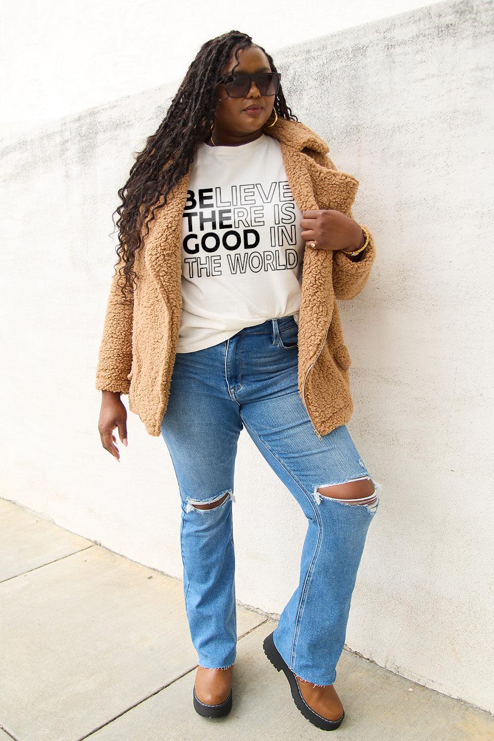 Simply Love Full Size BELIEVE THERE IS GOOD IN THE WORLD Short Sleeve T-Shirt Carauana Store